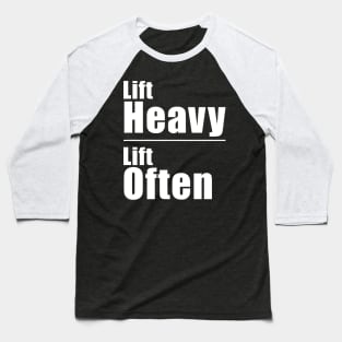 Lift Heavy Lift Often Baseball T-Shirt